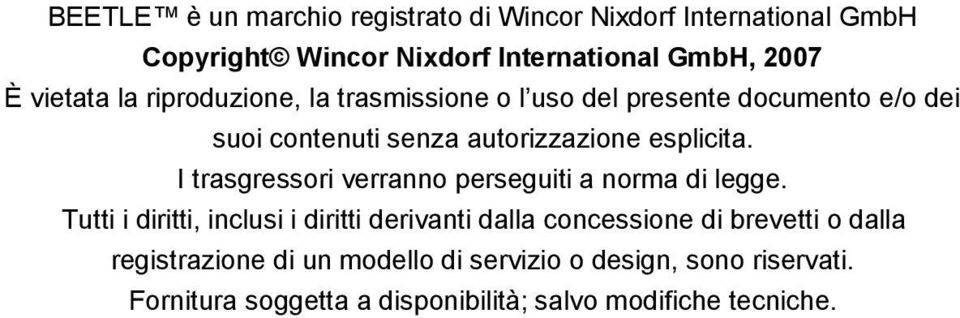 I trasgressori verranno perseguiti a norma di legge.