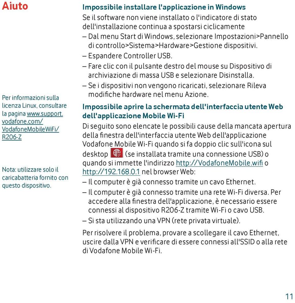 selezionare Impostazioni>Pannello di controllo>sistema>hardware>gestione dispositivi. Espandere Controller USB.