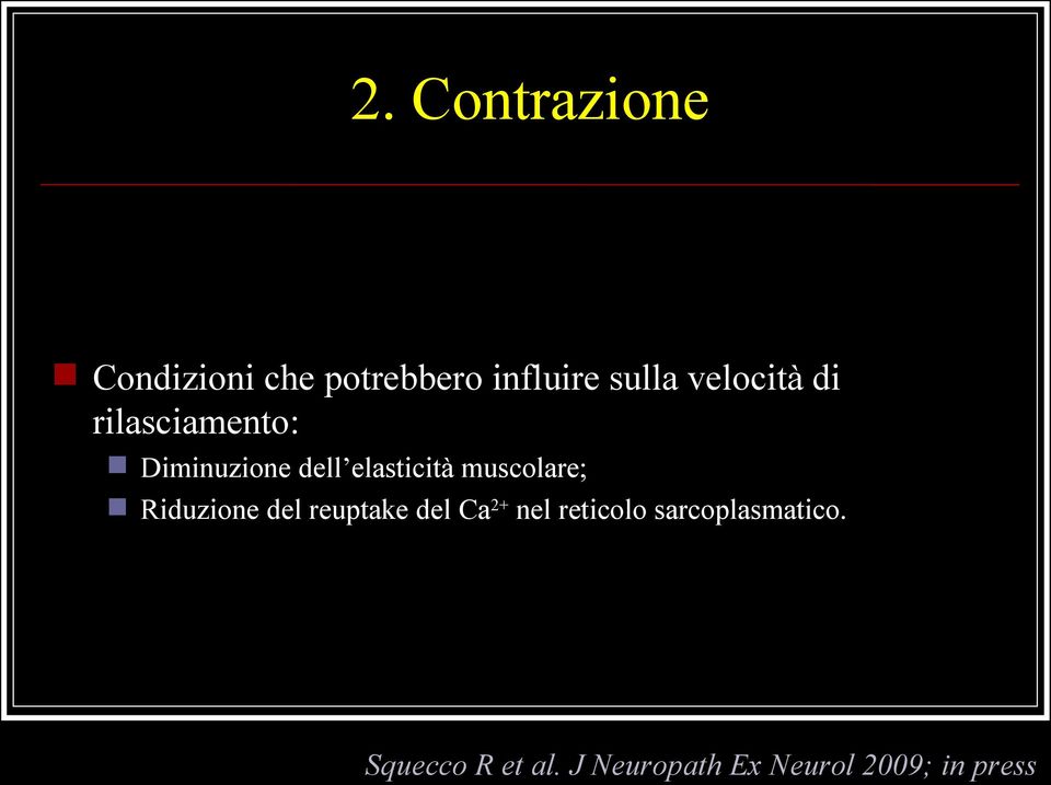 muscolare; Riduzione del reuptake del Ca 2+ nel reticolo