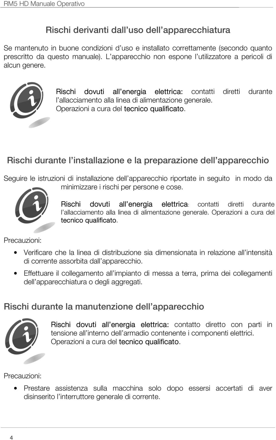 Operazioni a cura del tecnico qualificato.