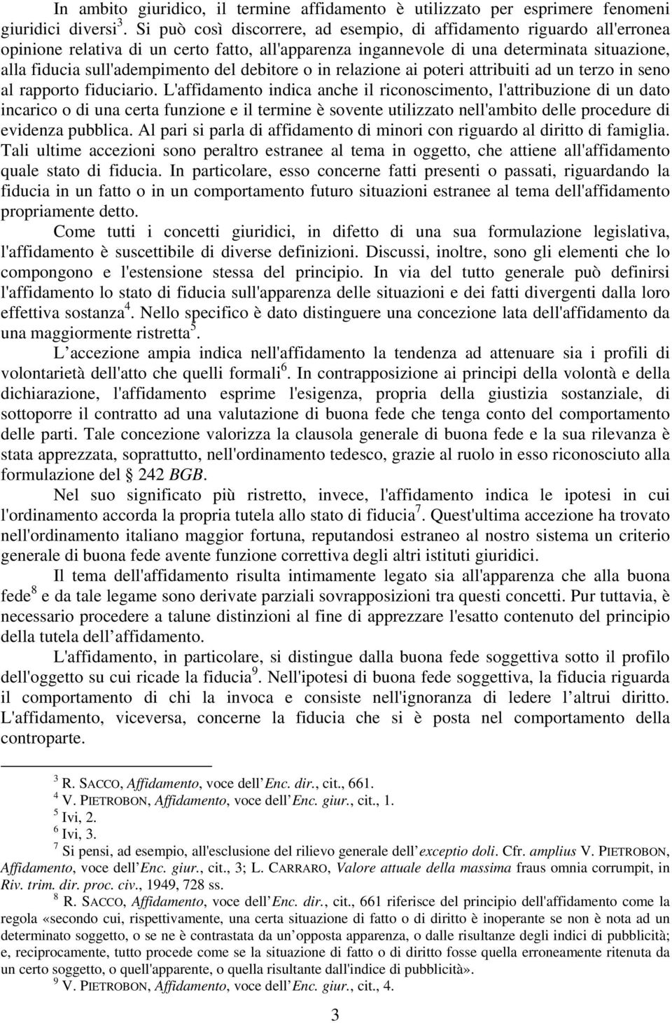 debitore o in relazione ai poteri attribuiti ad un terzo in seno al rapporto fiduciario.