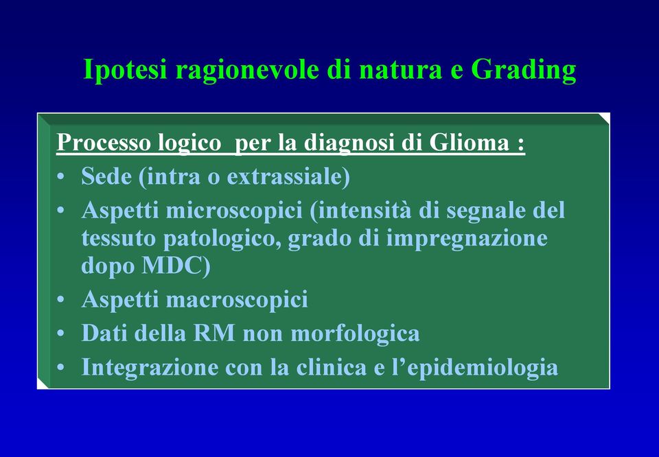 segnale del tessuto patologico, grado di impregnazione dopo MDC) Aspetti