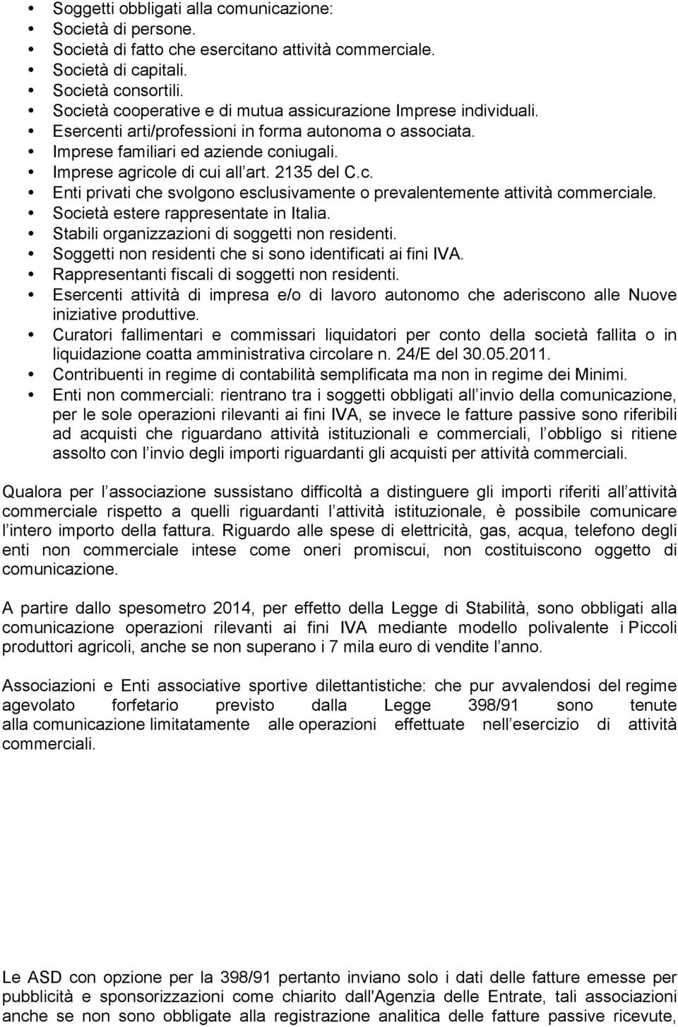 2135 del C.c. Enti privati che svolgono esclusivamente o prevalentemente attività commerciale. Società estere rappresentate in Italia. Stabili organizzazioni di soggetti non residenti.