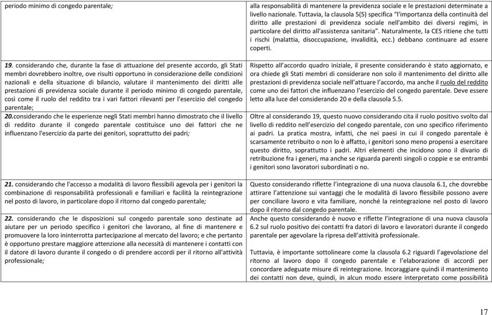 bilancio, valutare il mantenimento dei diritti alle prestazioni di previdenza sociale durante il periodo minimo di congedo parentale, così come il ruolo del reddito tra i vari fattori rilevanti per