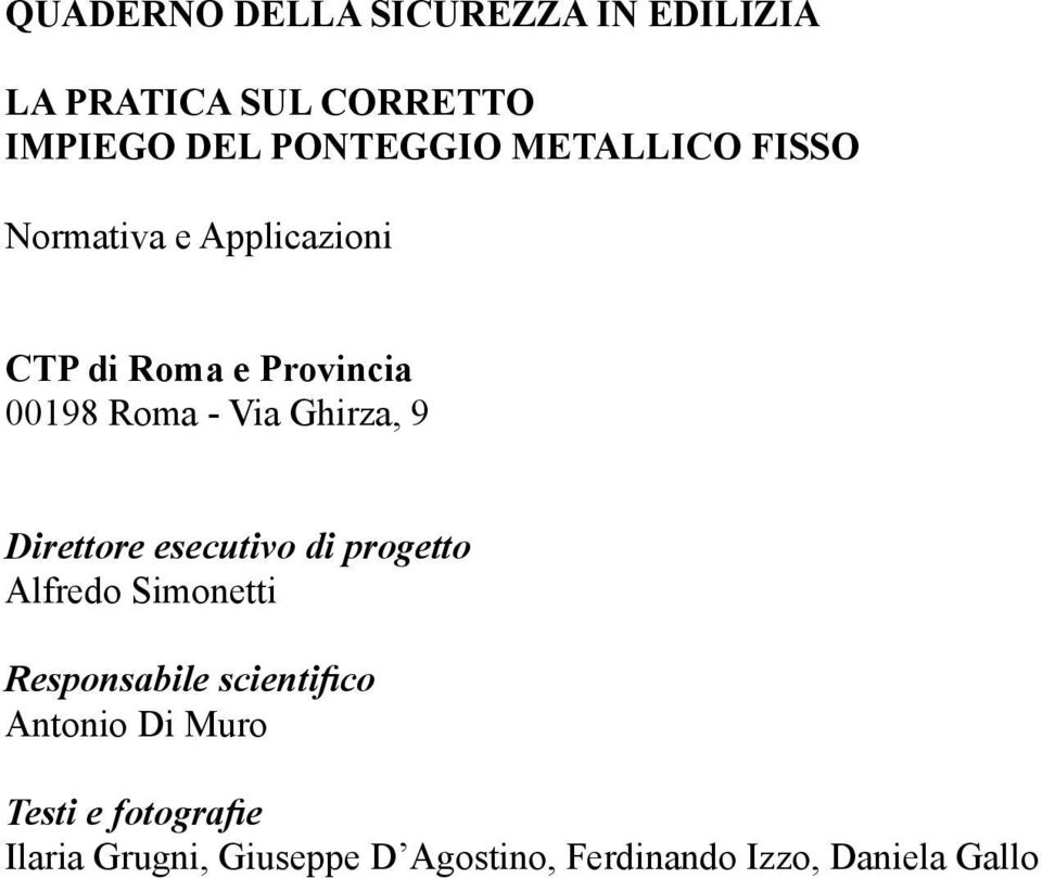 Ghirza, 9 Direttore esecutivo di progetto Alfredo Simonetti Responsabile scientifico