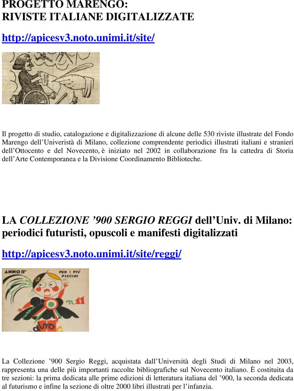 italiani e stranieri dell Ottocento e del Novecento, è iniziato nel 2002 in collaborazione fra la cattedra di Storia dell Arte Contemporanea e la Divisione Coordinamento Biblioteche.