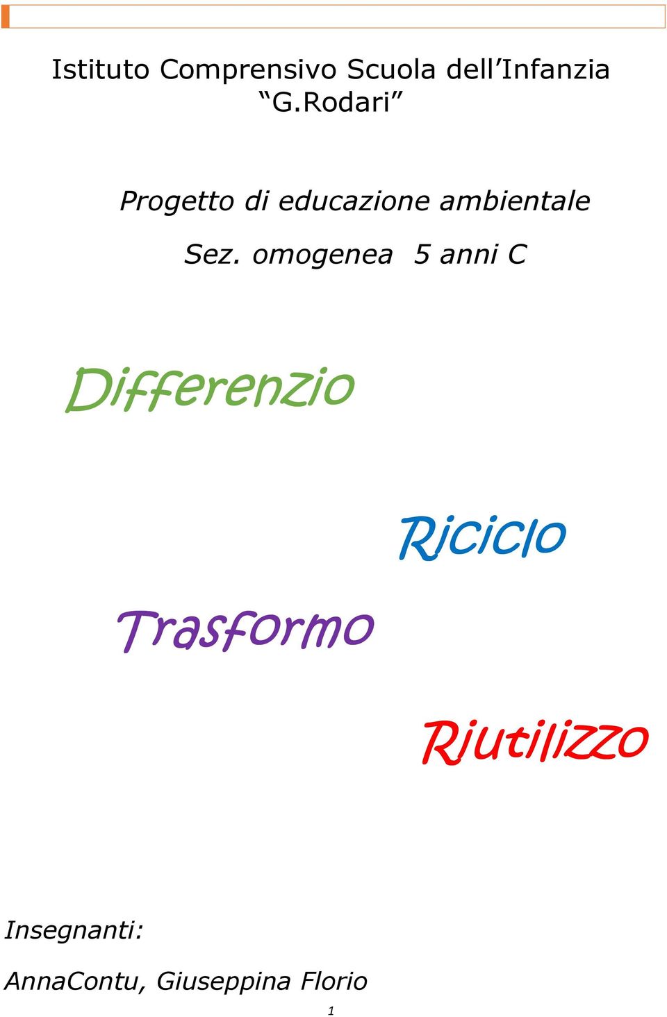 omogenea 5 anni C Differenzio Riciclo Trasformo