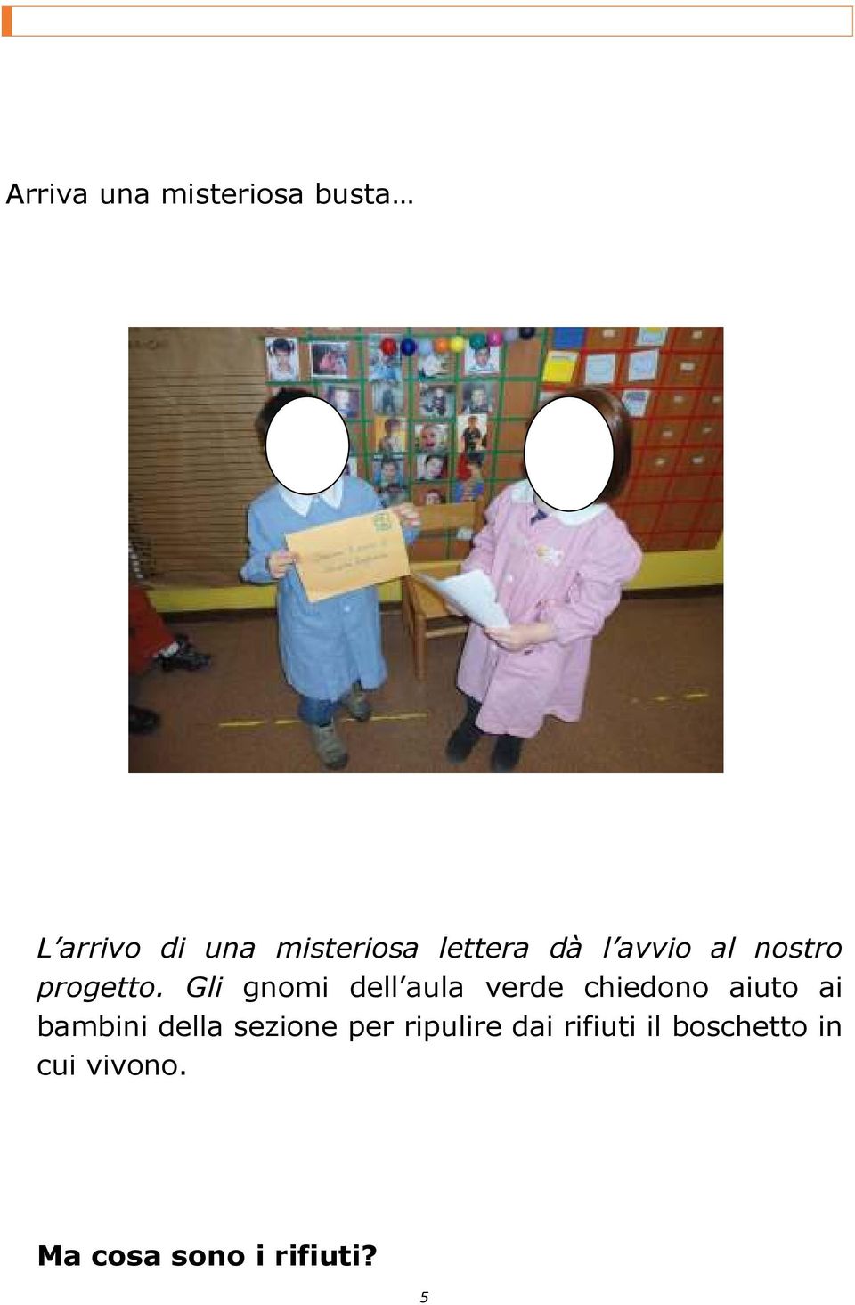 Gli gnomi dell aula verde chiedono aiuto ai bambini della