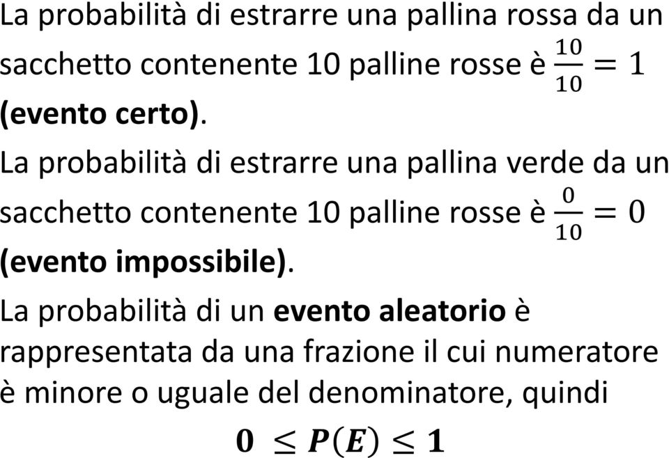 La probabilità di estrarre una pallina verde da un sacchetto contenente 10 palline rosse è 0