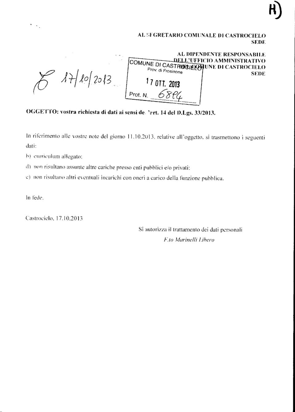 ne DI CASTROCIELO SE D E In ri krimento alle vostre note del giorno 11.1 0,2U 13, relative all'oggetto, si trasmettono i seguenti dati: h} (.'l!