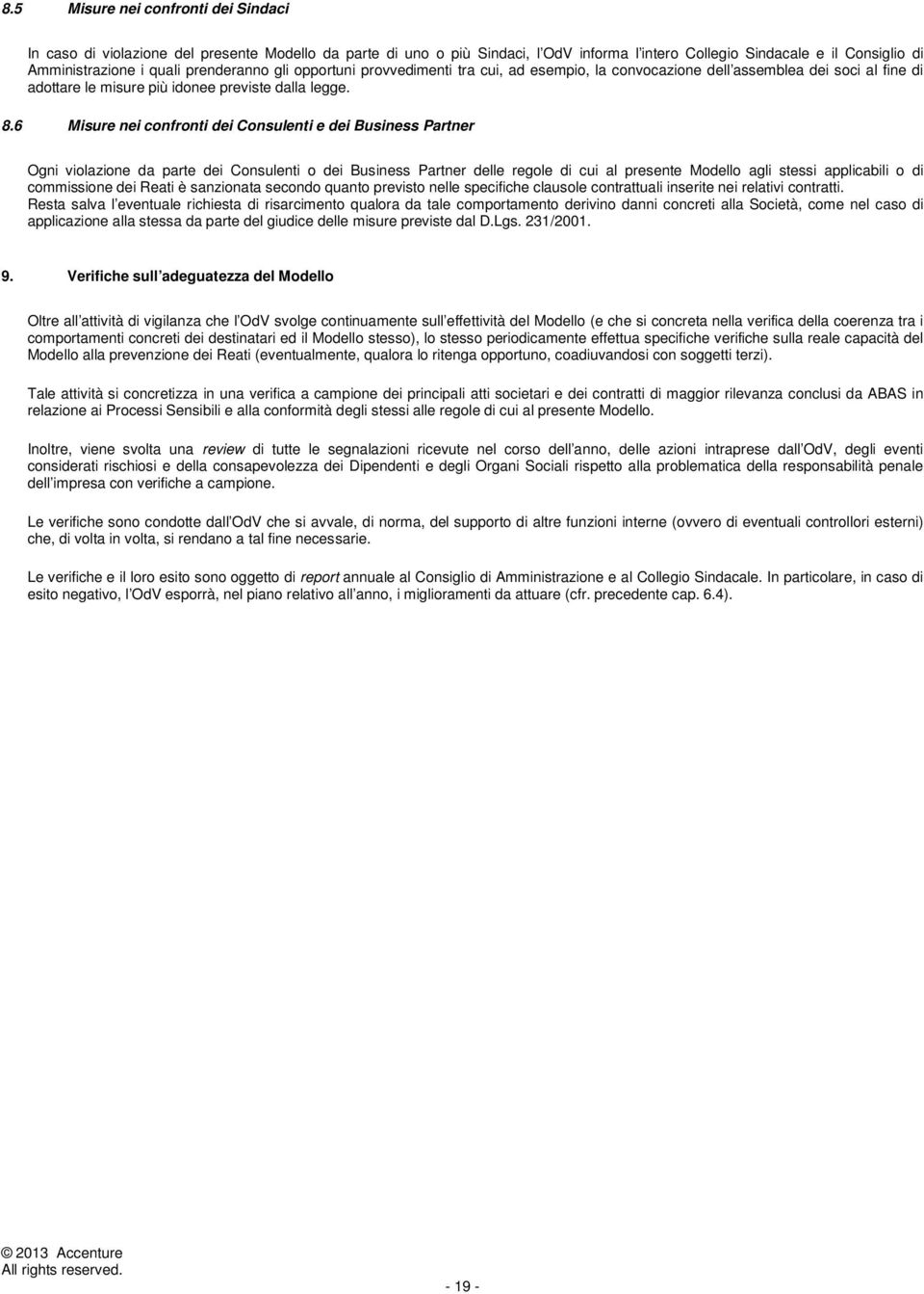 6 Misure nei cnfrnti dei Cnsulenti e dei Business Partner Ogni vilazine da parte dei Cnsulenti dei Business Partner delle regle di cui al presente Mdell agli stessi applicabili di cmmissine dei Reati