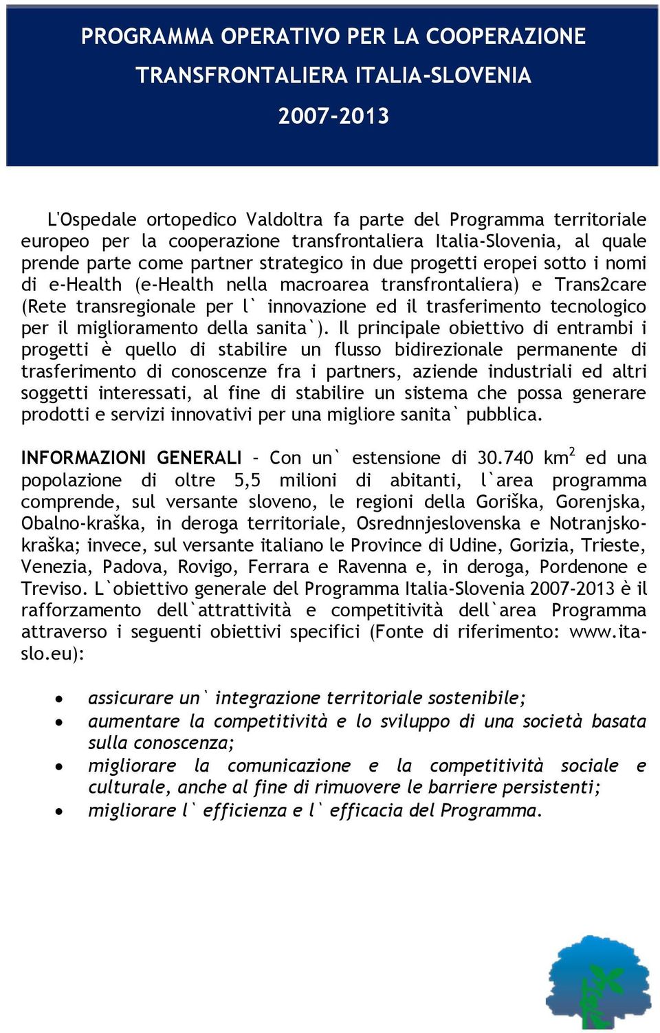 innovazione ed il trasferimento tecnologico per il miglioramento della sanita`).