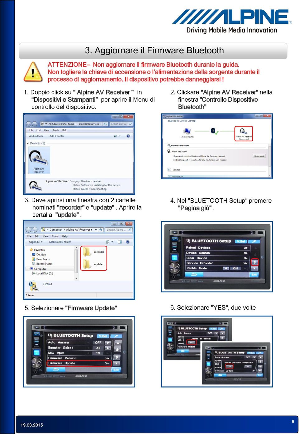 Doppio click su " Alpine AV Receiver " in Dispositivi e Stampanti" per aprire il Menu di controllo del dispositivo. 2.