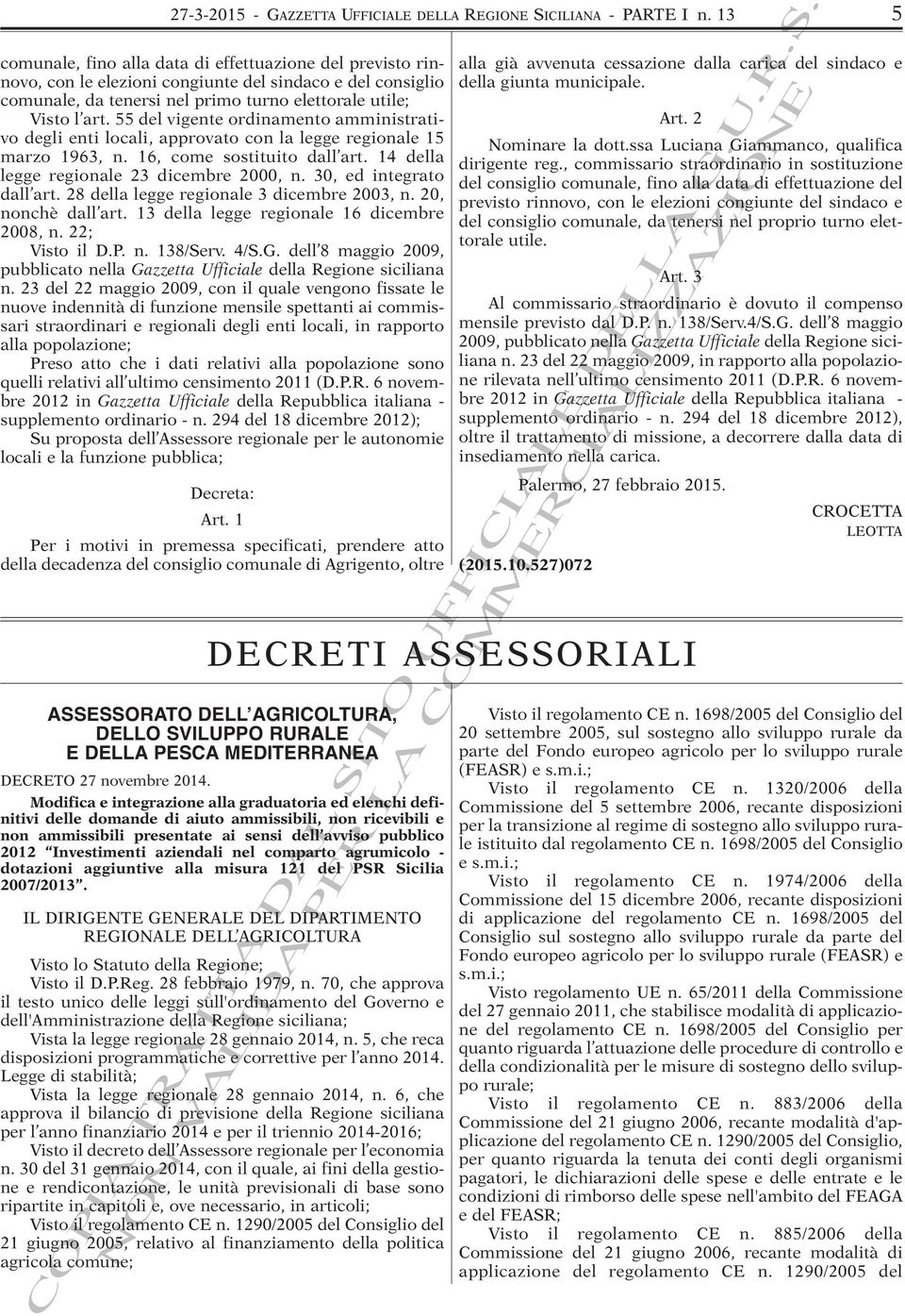 55 del vigente ordinamento amministrativo degli enti locali, approvato con la legge regionale 15 marzo 1963, n. 16, come sostituito dall art. 14 della legge regionale 23 dicembre 2000, n.