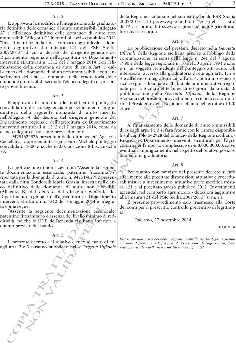 all avviso pubblico 2012 Investimenti aziendali nel comparto agrumicolo - dotazioni aggiuntive alla misura 121 del PSR Sicilia 2007/2013, di cui al decreto del dirigente generale del Dipartimento