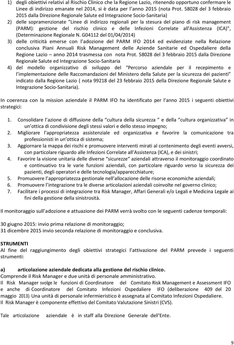 gestione del rischio clinico e delle Infezioni Correlate all'assistenza (ICA)", (Determinazione Regionale N.