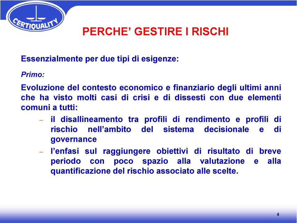 profili di rendimento e profili di rischio nell ambito del sistema decisionale e di governance l enfasi sul raggiungere