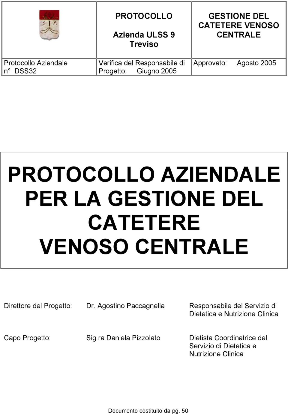 CENTRALE Direttore del Progetto: Dr.