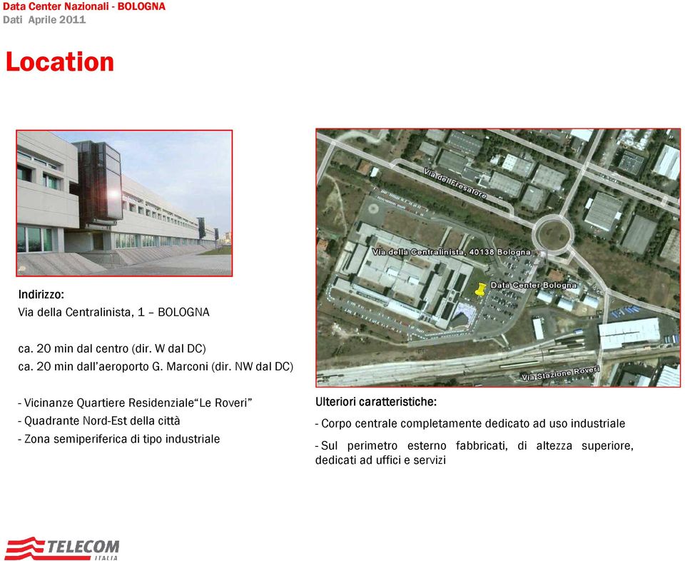 NW dal DC) - Vicinanze Quartiere Residenziale Le Roveri - Quadrante Nord-Est della città - Zona