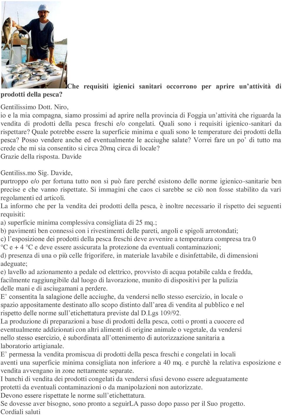 Quali sono i requisiti igienico-sanitari da rispettare? Quale potrebbe essere la superficie minima e quali sono le temperature dei prodotti della pesca?