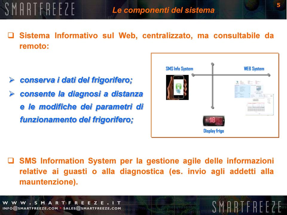 funzionamento del frigorifero; SMS Info System WEB System Display frigo SMS Information System per la
