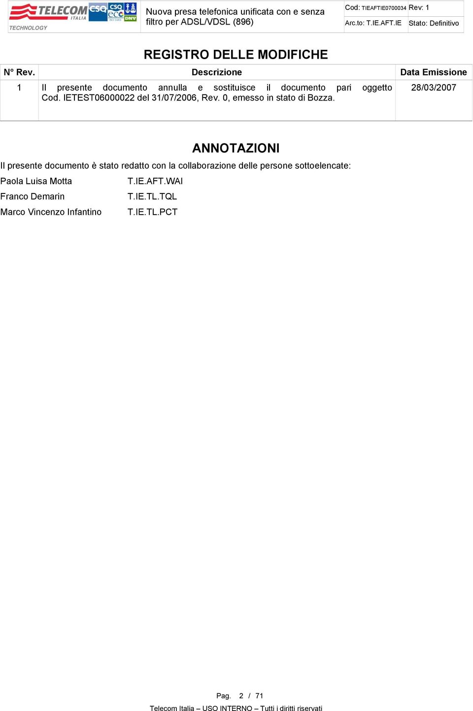 28/03/2007 Cod. IETEST06000022 del 31/07/2006, Rev. 0, emesso in stato di Bozza.
