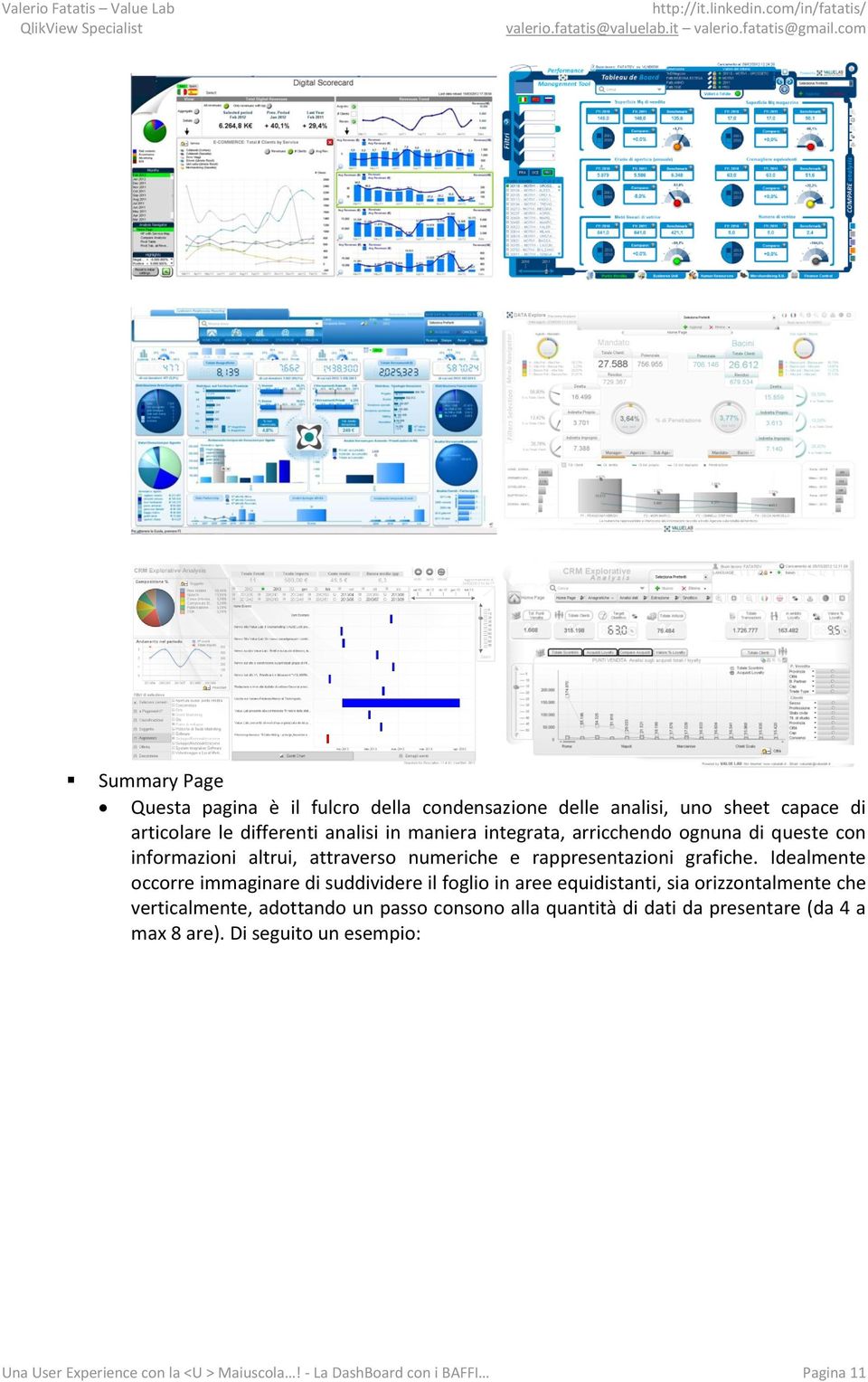 Idealmente occorre immaginare di suddividere il foglio in aree equidistanti, sia orizzontalmente che verticalmente, adottando un passo