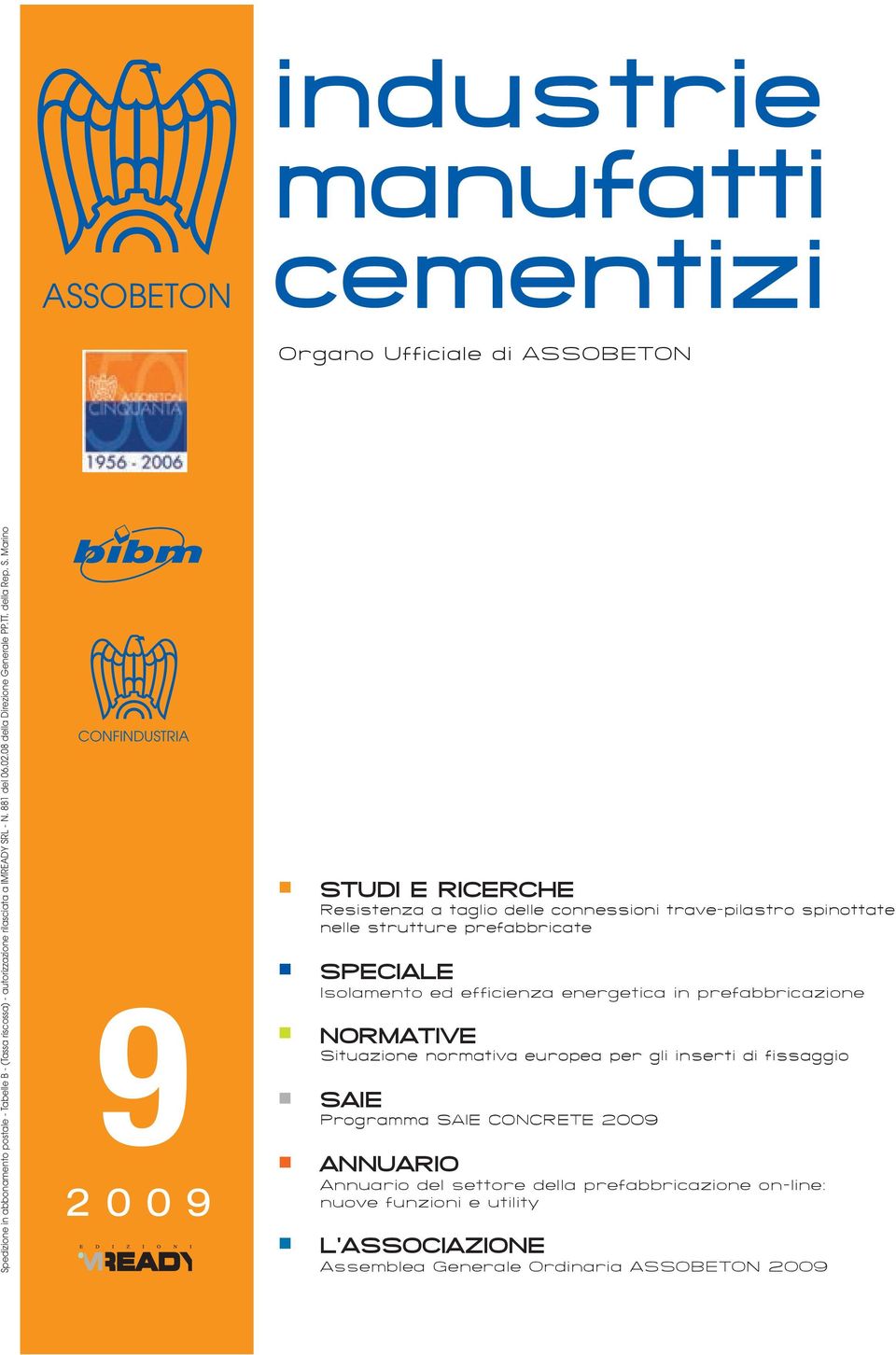 Marino CONFINDUSTRIA 9 2009 STUDI E RICERCHE Resistenza a taglio delle connessioni trave-pilastro spinottate nelle strutture prefabbricate SPECIALE Isolamento ed