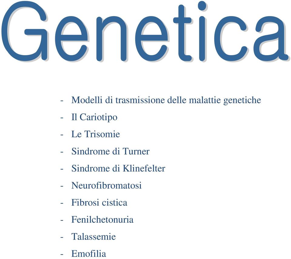 Sindrome di Klinefelter - Neurofibromatosi -