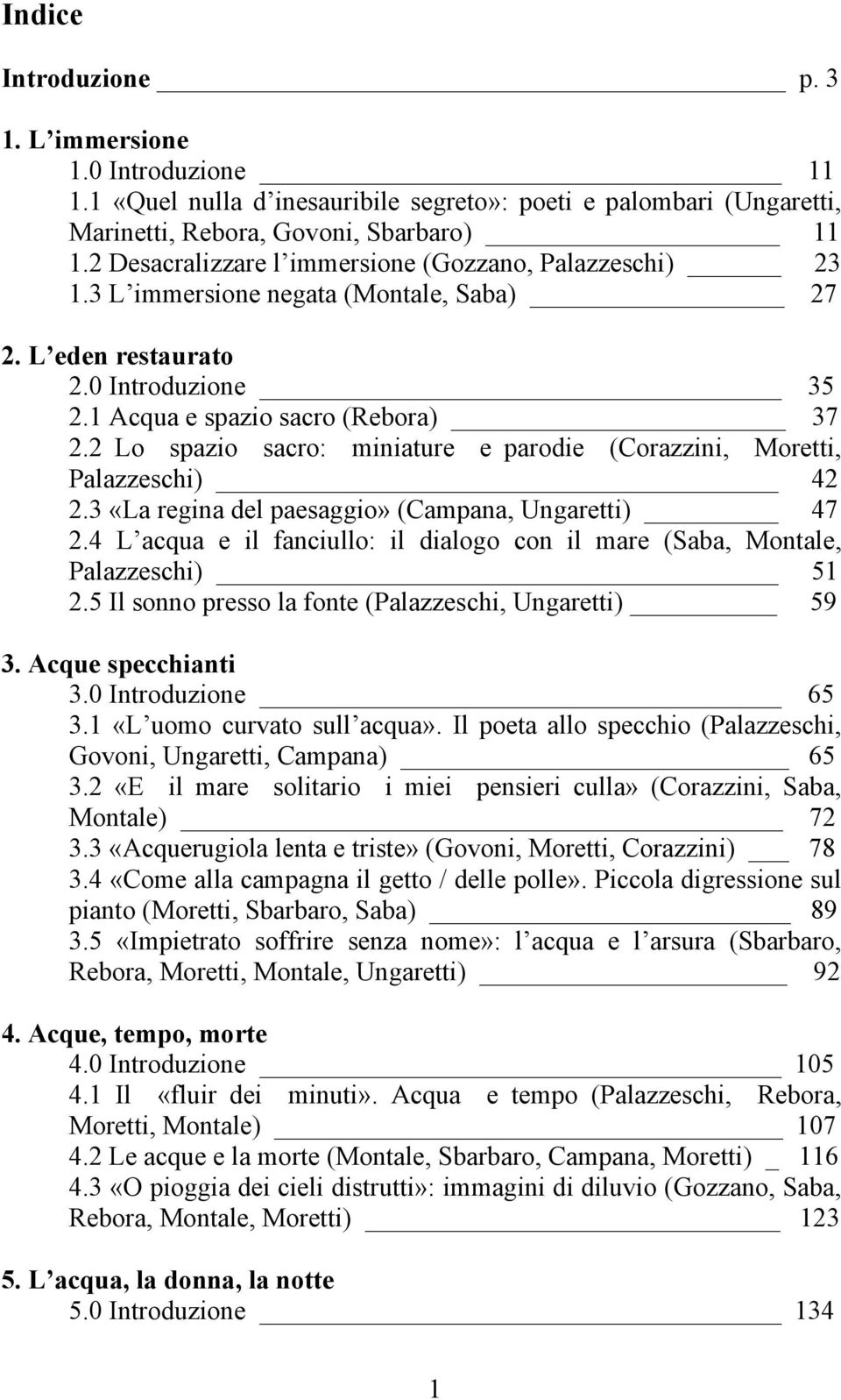 2 Lo spazio sacro: miniature e parodie (Corazzini, Moretti, Palazzeschi) 42 2.3 «La regina del paesaggio» (Campana, Ungaretti) 47 2.