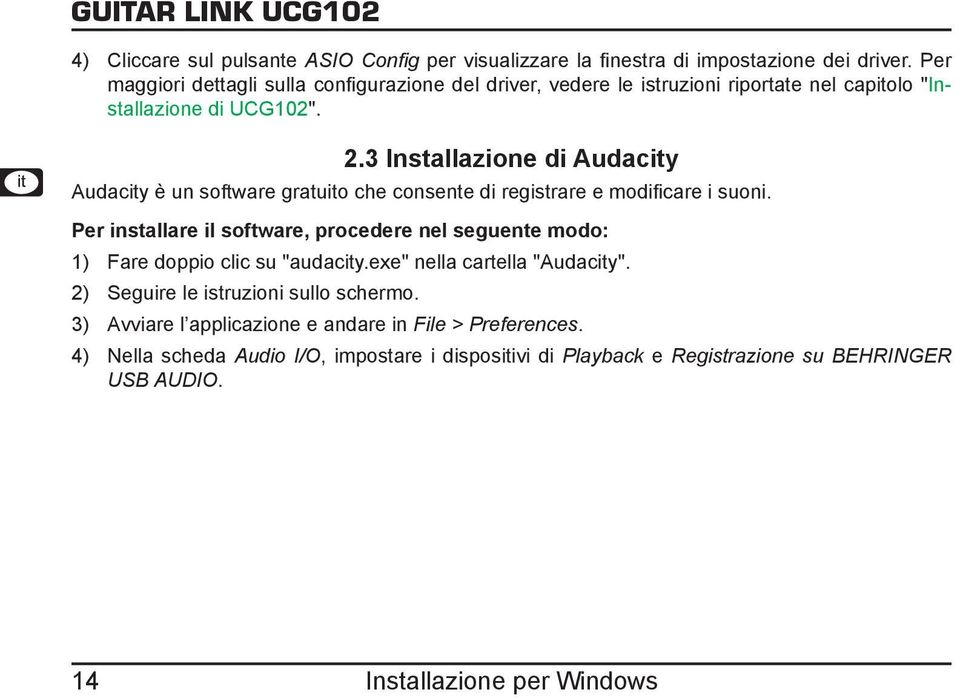 3 Installazione di Audacity Audacity è un software gratuito che consente di registrare e modificare i suoni.