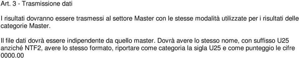 Il file dati dovrà essere indipendente da quello master.