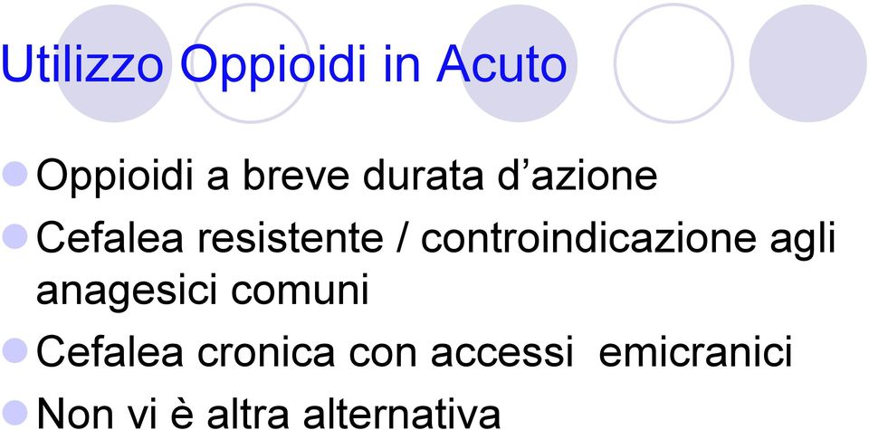 controindicazione agli anagesici comuni