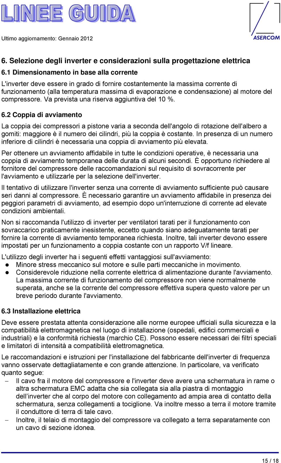 motore del compressore. Va prevista una riserva aggiuntiva del 10 %. 6.