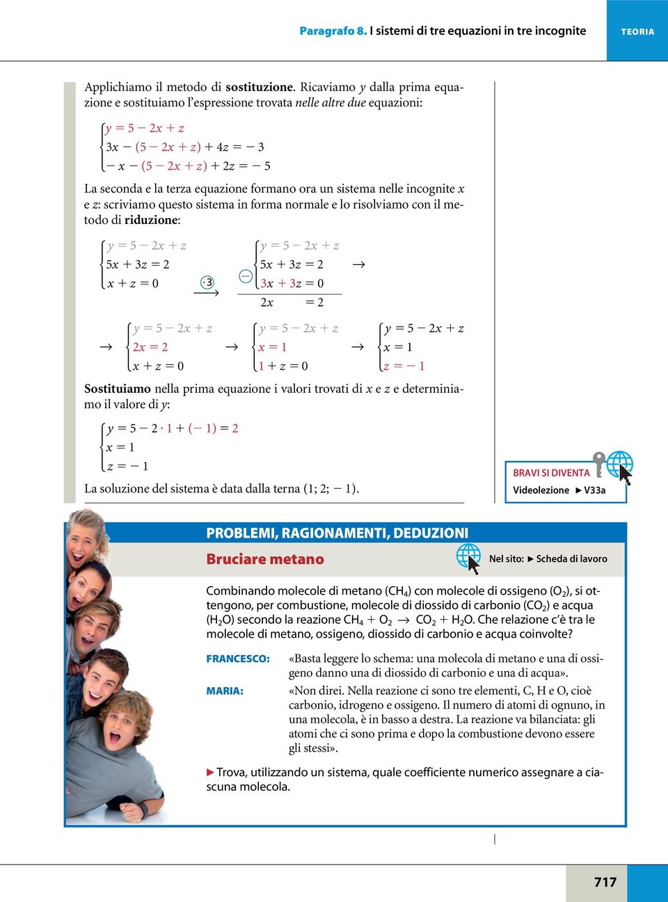 incognite x e z: scriviamo questo sistema in forma normale e lo risolviamo con il metodo di riduzione: y 5 x z y 5 x z 5x z 5x z x z 0 x z 0 x y 5 x z y 5 x z y 5 x z x x x x z 0 z 0 z Sostituiamo