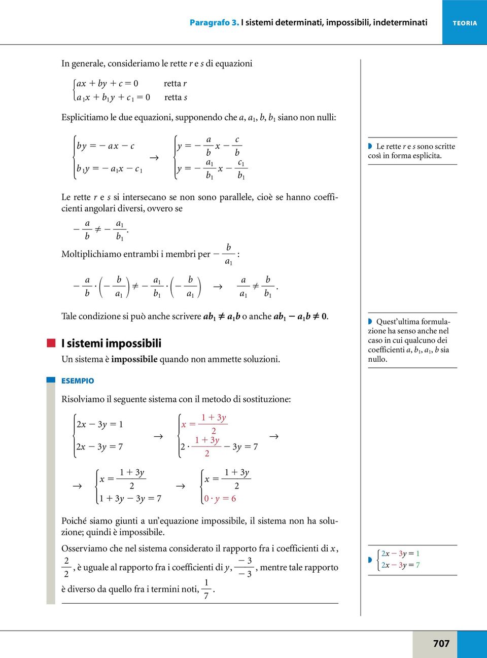 a, b, b siano non nulli: by ax c y a b x c b b y a x c y a c x b b Le rette r e s sono scritte così in forma esplicita.