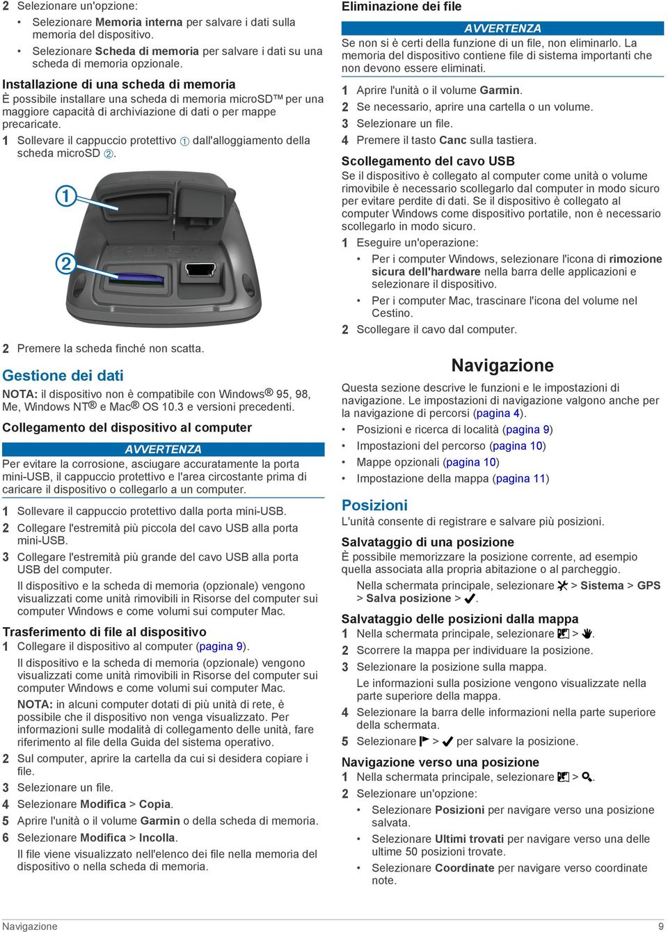 1 Sollevare il cappuccio protettivo À dall'alloggiamento della scheda microsd Á. 2 Premere la scheda finché non scatta.