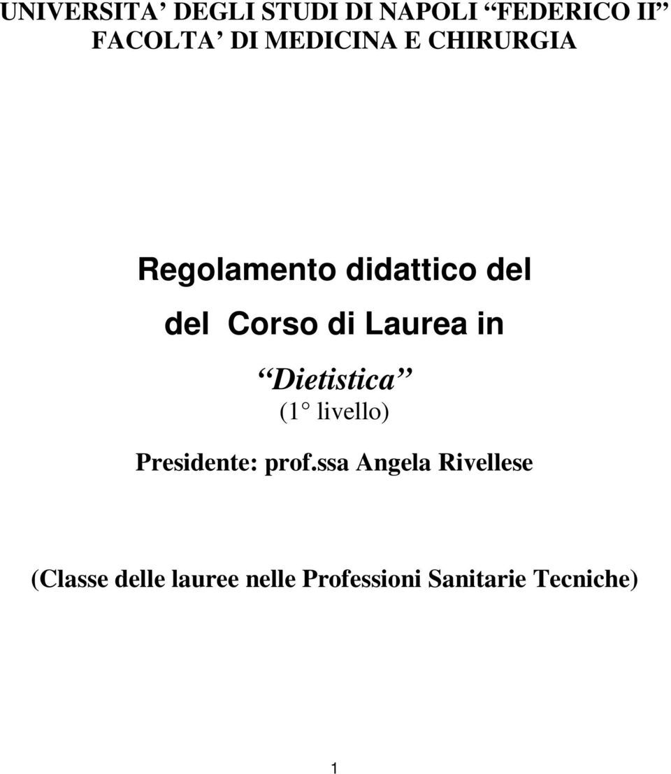 Laurea in Dietistica (1 livello) Presidente: prof.