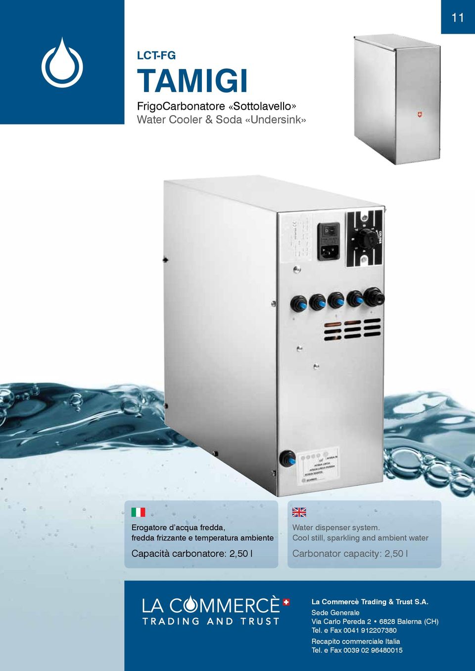 Cool still, sparkling and ambient water Carbonator capacity: 2,50 l La Commercè Trading & Trust S.A.