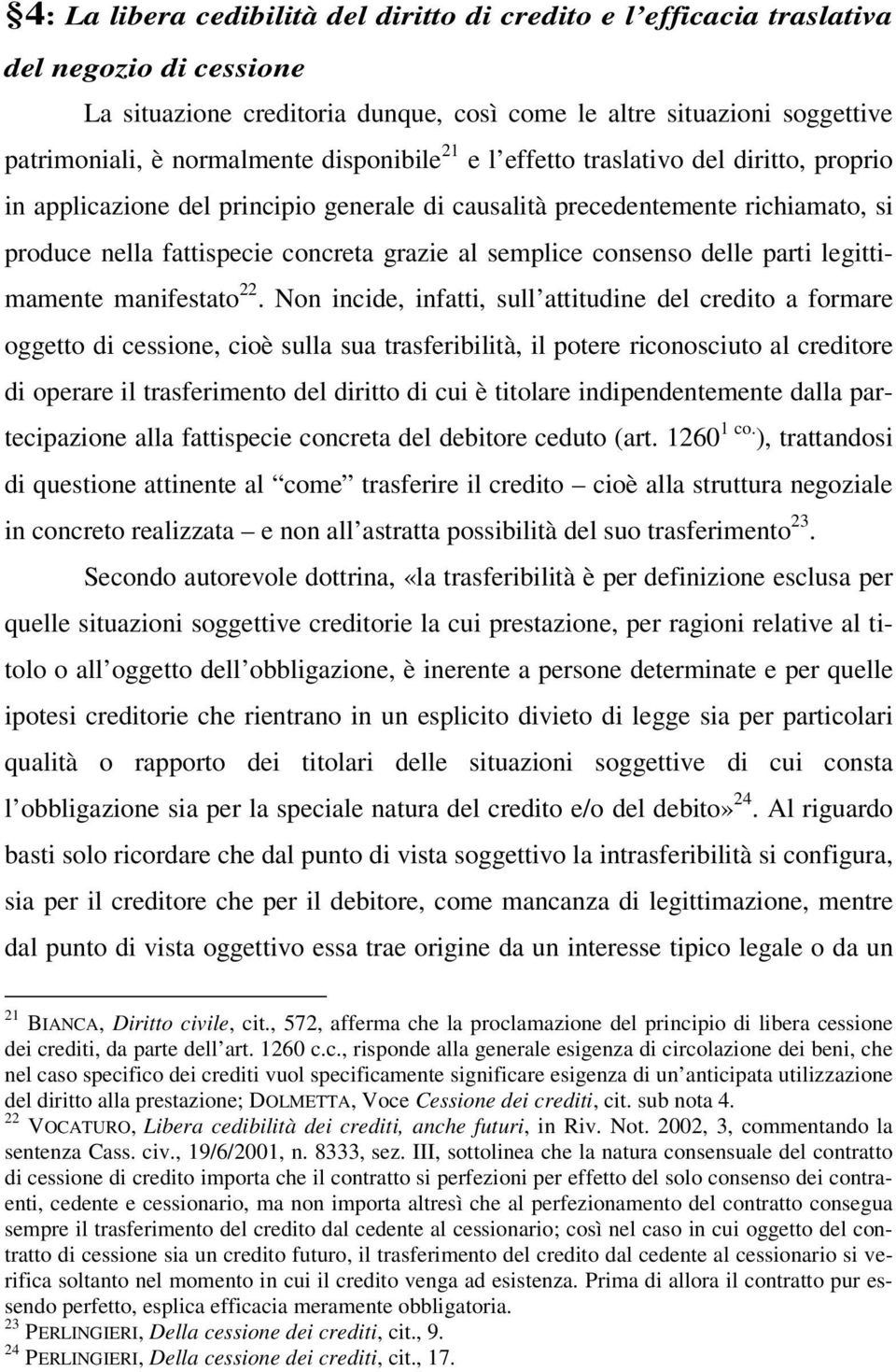 consenso delle parti legittimamente manifestato 22.