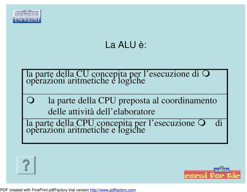 al coordinamento delle attività dell elaboratore la parte