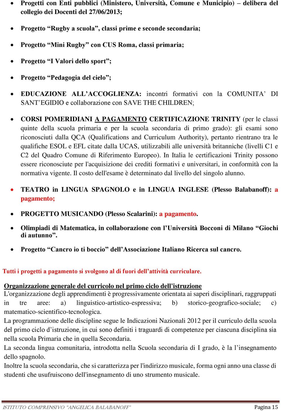 SAVE THE CHILDREN; CORSI POMERIDIANI A PAGAMENTO CERTIFICAZIONE TRINITY (per le classi quinte della scuola primaria e per la scuola secondaria di primo grado): gli esami sono riconosciuti dalla QCA