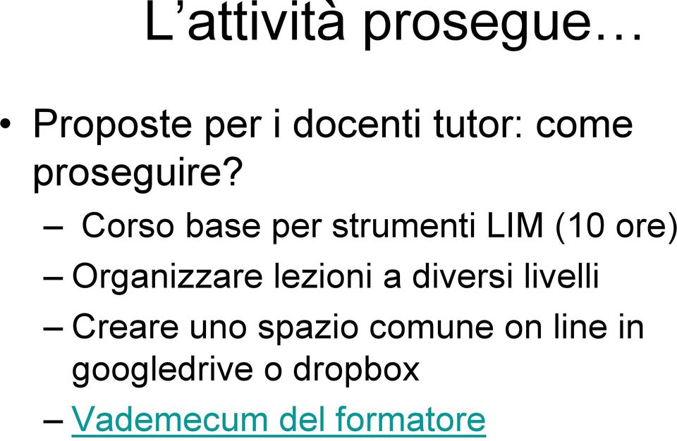 Corso base per strumenti LIM (10 ore) Organizzare