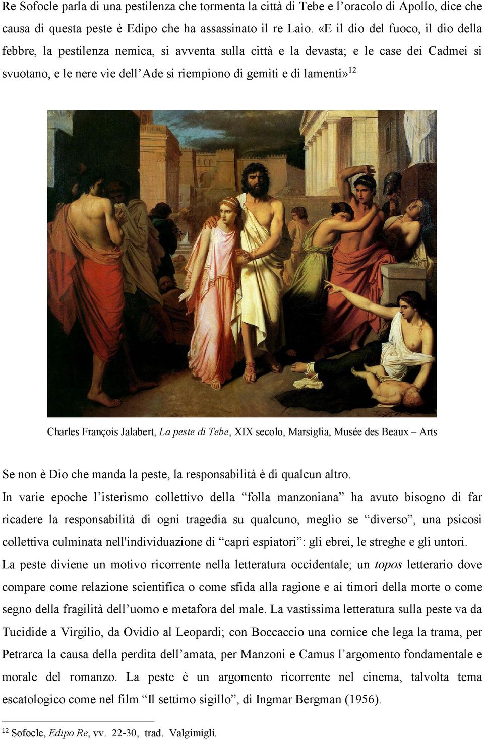 Charles François Jalabert, La peste di Tebe, XIX secolo, Marsiglia, Musée des Beaux Arts Se non è Dio che manda la peste, la responsabilità è di qualcun altro.