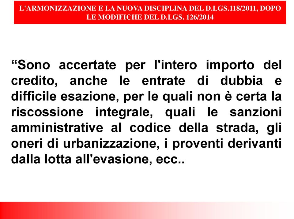 integrale, quali le sanzioni amministrative al codice della strada, gli