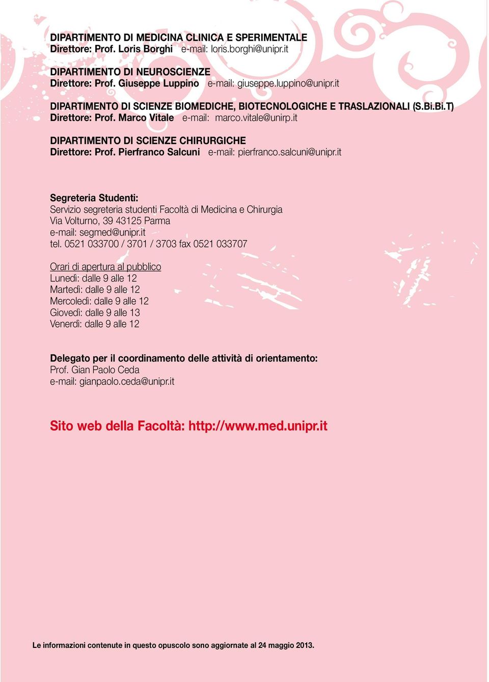 it Dipartimento di Scienze Chirurgiche Direttore: Prof. Pierfranco Salcuni e-mail: pierfranco.salcuni@unipr.