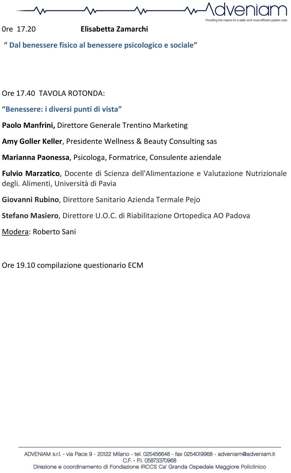 Consulting sas Marianna Paonessa, Psicologa, Formatrice, Consulente aziendale Fulvio Marzatico, Docente di Scienza dell'alimentazione e Valutazione