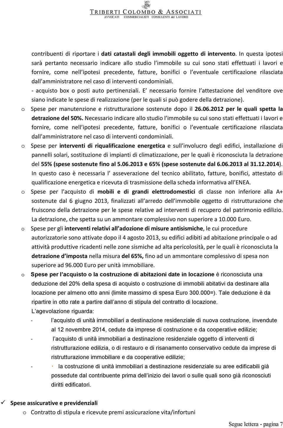 certificazione rilasciata dall amministratore nel caso di interventi condominiali. - acquisto box o posti auto pertinenziali.