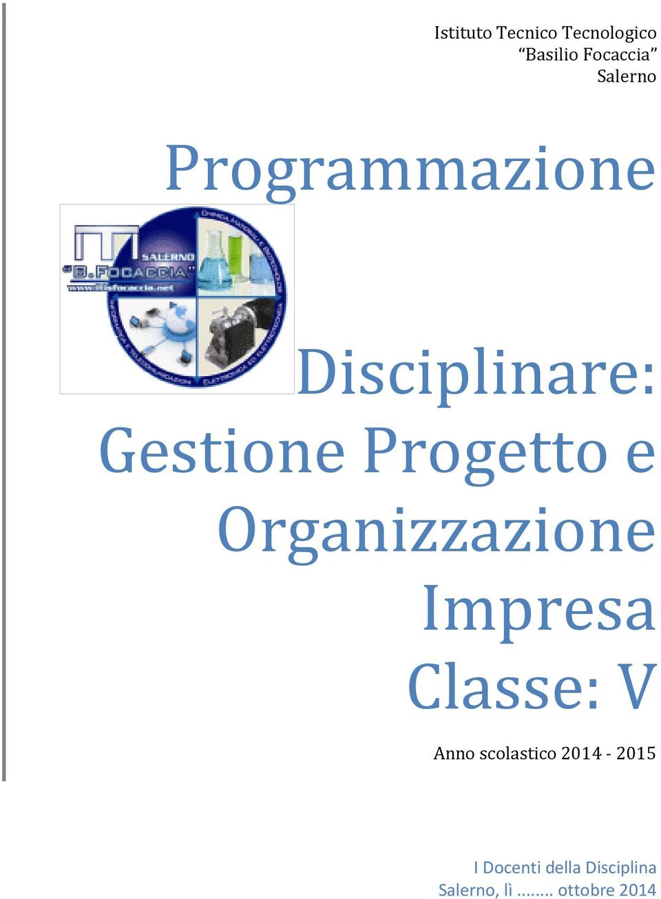 Progetto e Organizzazione Impresa Classe: V I