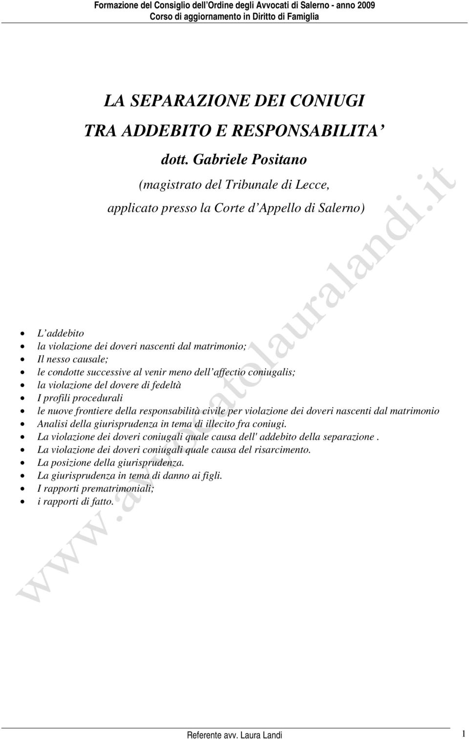 successive al venir meno dell affectio coniugalis; la violazione del dovere di fedeltà I profili procedurali le nuove frontiere della responsabilità civile per violazione dei doveri nascenti dal